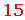 15