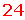 24