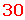 30