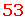 53