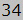 34