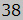 38